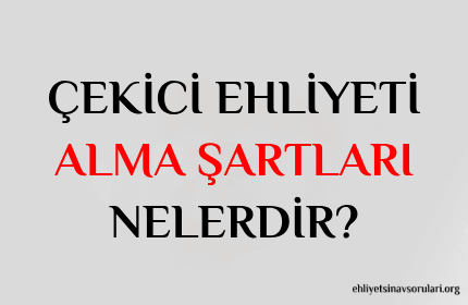 Çekici Ehliyeti Nasıl Alınır