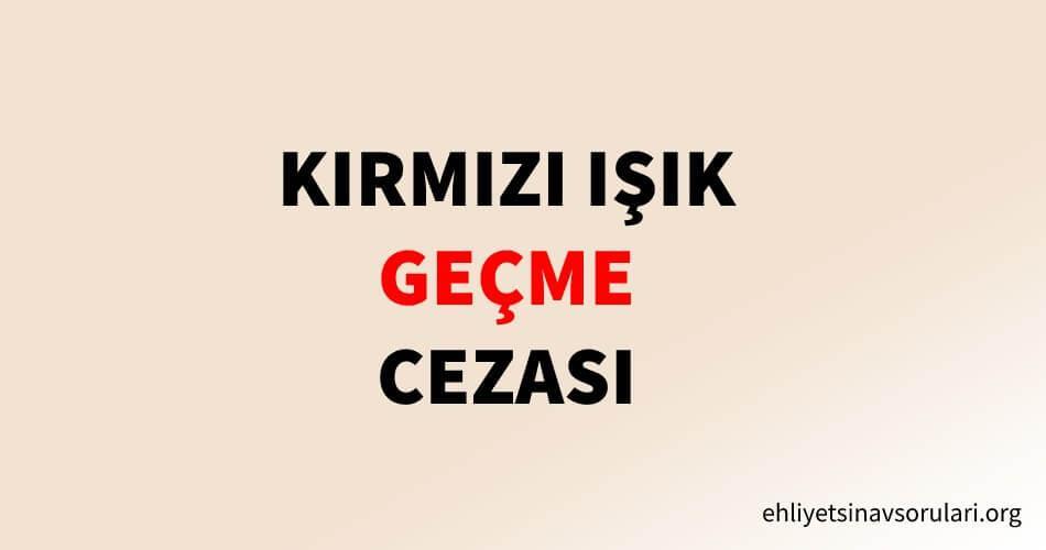 Kırmızı Işık Cezası 2025