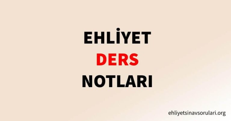 Ehliyet Sınavı Dersleri, Ders Notları
