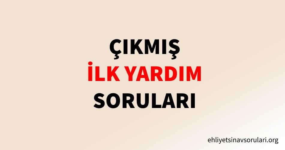 Çıkmış İlk Yardım Ehliyet Sınav Soruları