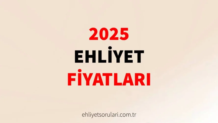2025 ehliyet fiyatları