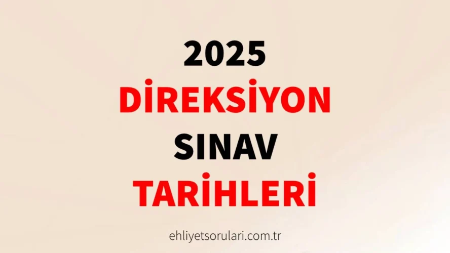 Direksiyon Sınav Tarihleri: Kasım 2025 Direksiyon Sınavı