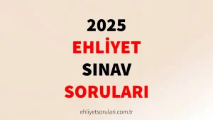 2025 Ehliyet Sınav Soruları