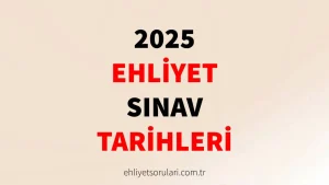 Ehliyet Sınav Tarihleri: Kasım 2025 Ehliyet Sınav Tarihi