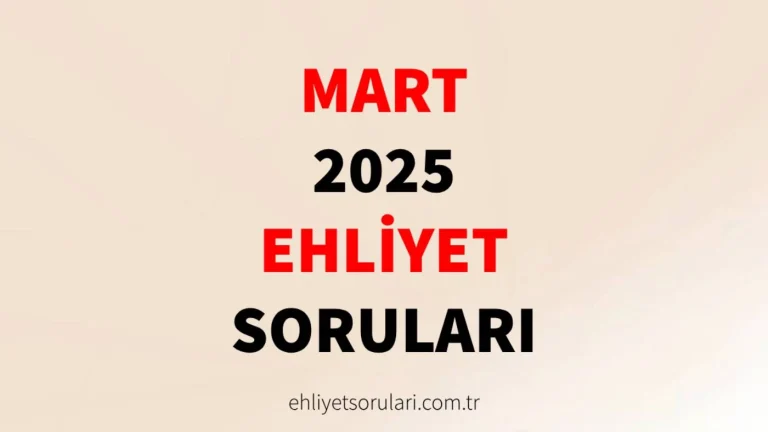 Mart 2025 Ehliyet Sınav Soruları