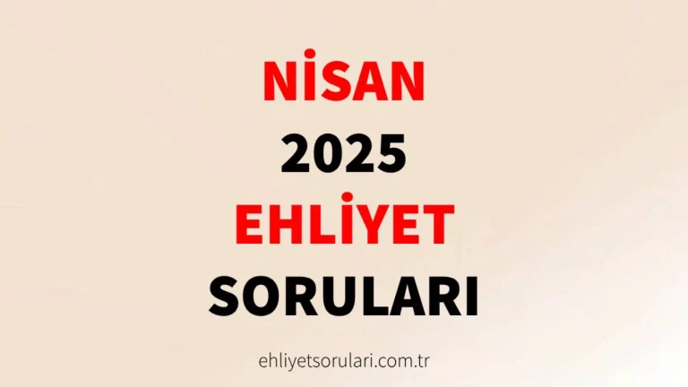 Nisan 2025 Ehliyet Sınav Soruları