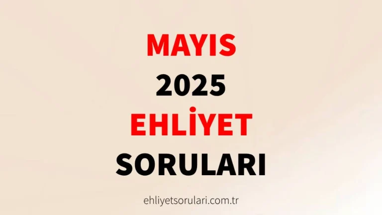 Mayıs 2025 Ehliyet Sınav Soruları