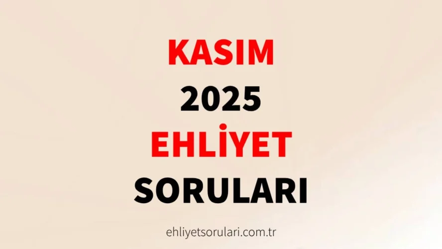 kasım 2025 ehliyet sorulari