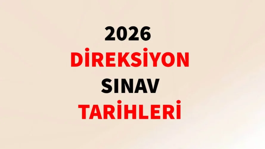 Direksiyon Sınav Tarihleri: Ocak 2026 Direksiyon Sınavı