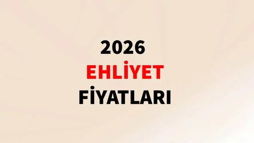 2026 Ehliyet Fiyatları