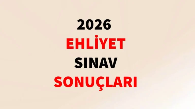 Ehliyet Sınav Sonuçları: Ocak 2026 Sonuçları