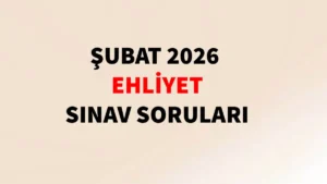 Şubat 2026 Ehliyet Sınav Soruları
